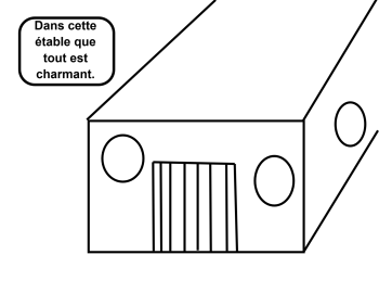 Dans cette étable que tout est charmant.